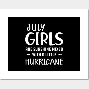 July Girl - July girls are sunshine mixed with a little hurricane Posters and Art